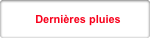   Dernières pluies